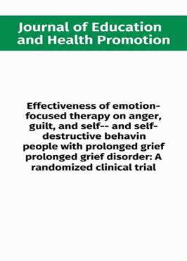 Effectiveness of emotion-focused therapy on anger, guilt, and self-destructive behaviors in people with prolonged grief disorder